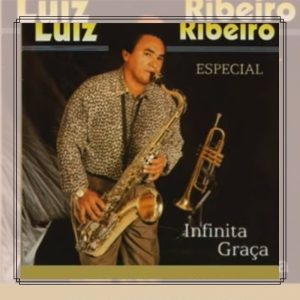 Luiz Ribeiro - Infinita Graça (Sax Trompete)