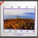 Luiz Roberto - Vamos Louvar 1992