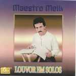 Maestro Melk - Louvor em Solos