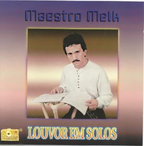 Maestro Melk - Louvor em Solos