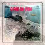 Baixe os CDs gospel - Manoel Macedo e Outros - O Pão da Vida Manoel Macedo e Outros - O Pão da Vida