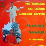 Manoel Santos - No Sangue de Jesus Lavado Estou