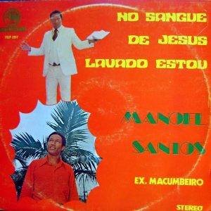 Manoel Santos - No Sangue de Jesus Lavado Estou