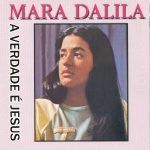 mara dalila - a verdade é jesus.