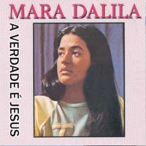 Baixe os CDs gospel – mara dalila – a verdade é jesus. mara dalila - a verdade é jesus.