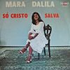 Mara Dalila - Só Cristo Salva (1977)