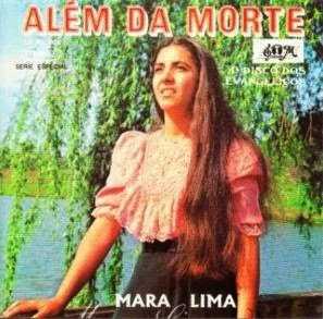 Baixe os CDs gospel – Mara Lima – Além Da Morte (1984) Mara Lima - Além Da Morte (1984)