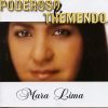 Mara Lima - Poderoso e Tremendo 2003