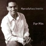 Marcelo Nascimento - Por Mim 2007