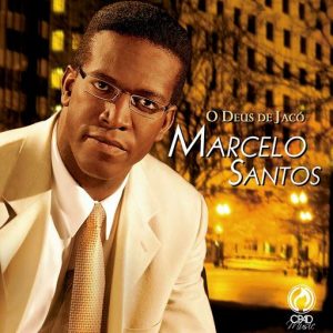 Marcelo Santos - Deus De Jacó