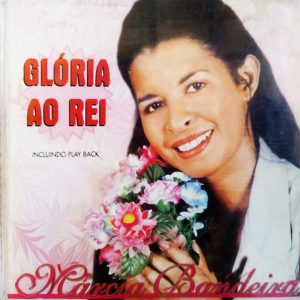 Marcia Bandeira - Glória ao Rei [David Bandeira