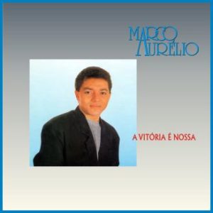 Marco Aurelio - A Vitoria e Nossa 1992