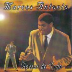 Marcos Antônio - Apesar de Tudo