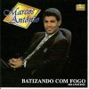 Marcos Antonio - Batizando Com Fogo