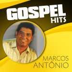 Marcos Antonio - Gospel Hits