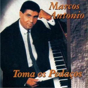 Marcos Antônio - Toma os Pedaços