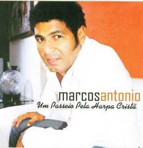 Marcos Antônio - Um Passeio Pela Harpa Cristã - Vol. 01