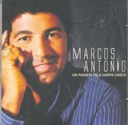 Marcos Antônio - Um Passeio Pela Harpa Cristã - Vol. 09