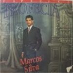 Marcos Silva - Profecia:
