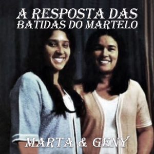 Marta e Geny - A Resposta das Batidas do Martelo