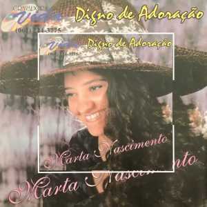 Marta Nascimento - Digno de Adoração
