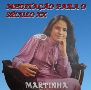 Martinha - Meditação para o Século XX
