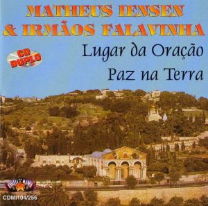 Mateus Iensen e Irmãos Falavinha - Lugar da Oração / Paz na Terra
