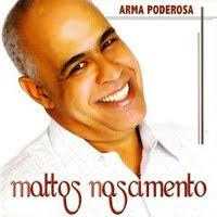 Baixe os CDs gospel – Mattos Nascimento – Arma poderosa 2005 Mattos Nascimento - Arma poderosa 2005