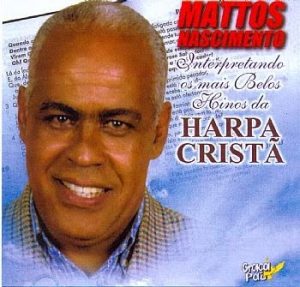 Mattos Nascimento - Interpretando Os Mais Belos Hinos Da Harpa Cristã