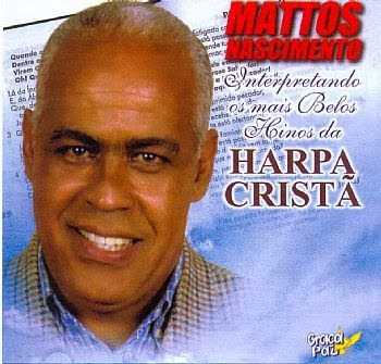 Mattos Nascimento - Interpretando Os Mais Belos Hinos Da Harpa Cristã