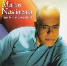 Mattos Nascimento - Jesus Tem Misericórdia (2003)meuip