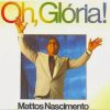 Mattos Nascimento - Oh! Glória 1991