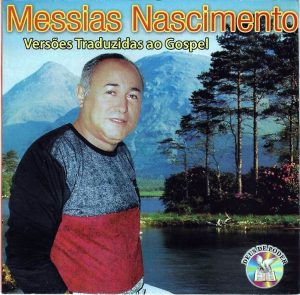 MESSIAS NASCIMENTO VERSÃOS TRADUZIDAS AO GOSPEL