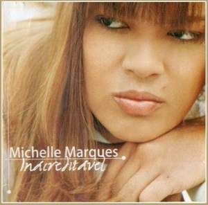 Michelle Marques - Inacreditável (Incluindo Playback)