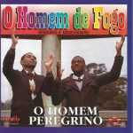 Mineiro e Mineirinho - O homem de fogo - O homem peregrino