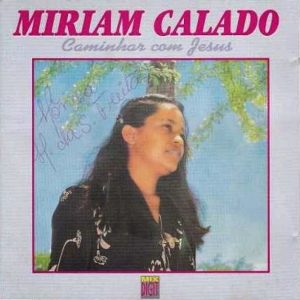 Miriam Calado - Caminhar Com Jesus (1994)