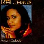 Miriam Calado - Rei Jesus