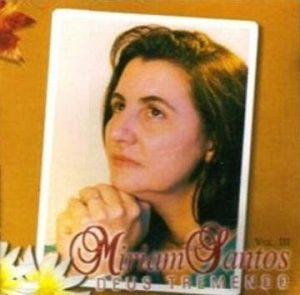 Miriam Santos - Deus Tremendo