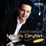 Moisés Cleyton - Seleção Especial
