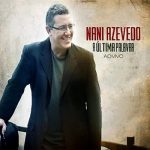 Nani Azevedo - A Última Palavra (Ao Vivo) 2013