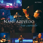 Nani Azevedo - Sou Curado