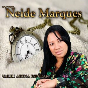 Neide Marques (2011) - Valeu a Pena Esperar