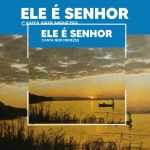 NEIR MENEZES - Ele É Senhor