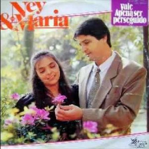 Ney & Maria - Vale a Pena Ser Perseguido 1993