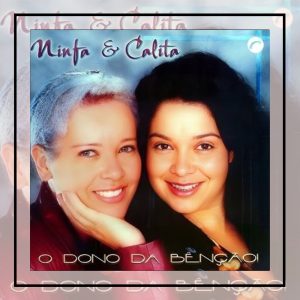 Ninfa e Cálita - O Dono Da Bênção
