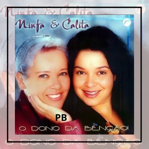 Ninfa e Cálita - O Dono Da Bênção (Playback)
