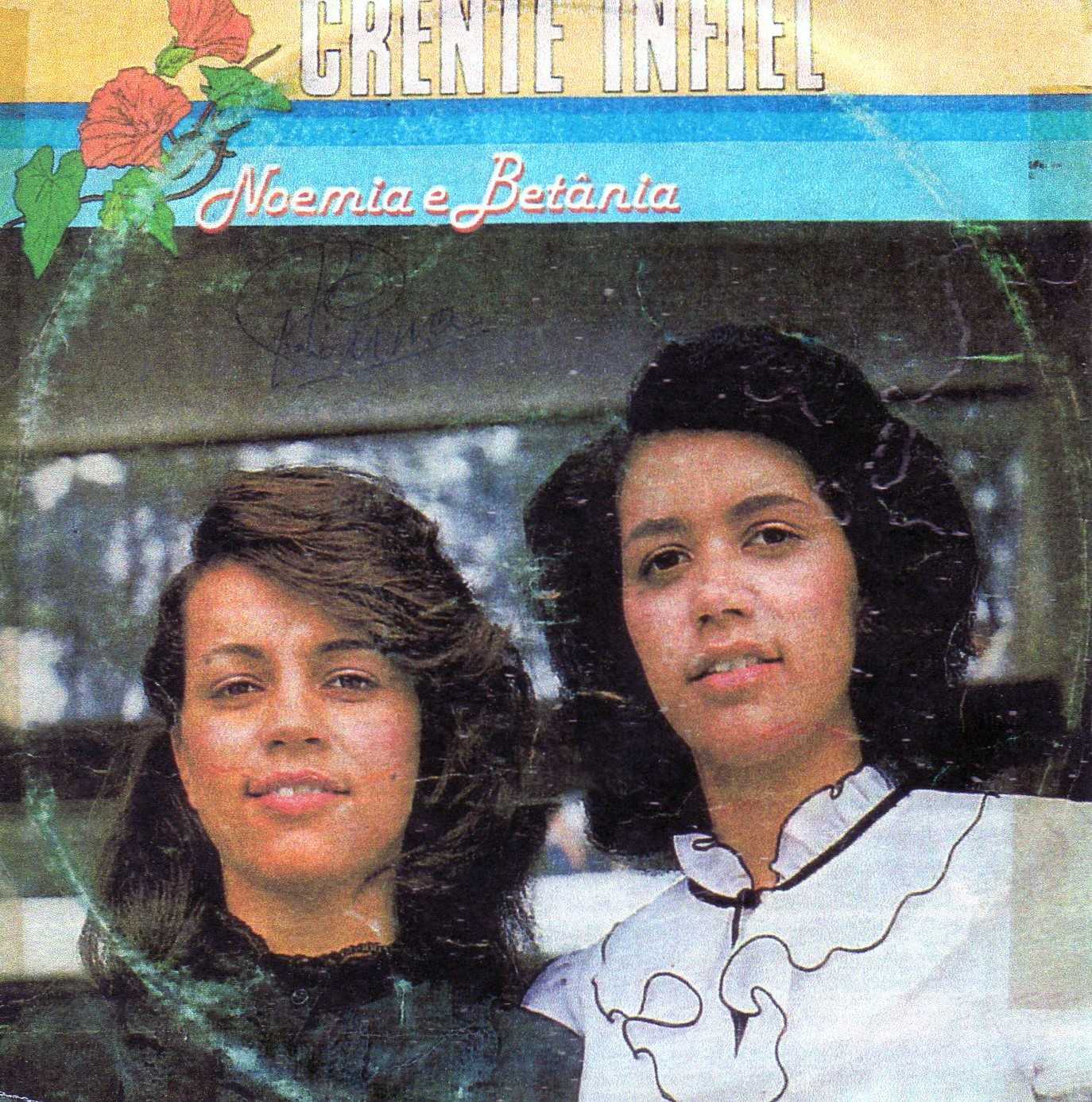 Baixe os CDs gospel – Noemia e Betânia – Crente Infiel (1987) Noemia e Betânia - Crente Infiel (1987)