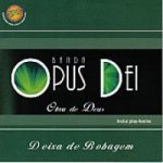 Opus Dei - Deixa de bobagem