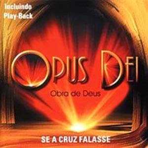Baixe os CDs gospel – Opus Dei SE A CRUZ FALASSE Opus Dei SE A CRUZ FALASSE
