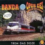 Opus Dei - Trem das doze VOZ